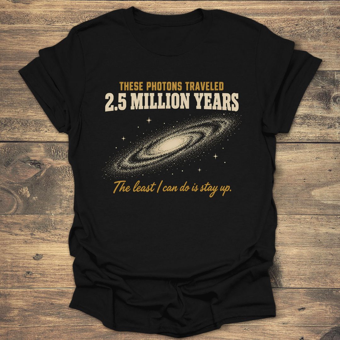 Photons Traveled 2.5 Million Years - Black t-shirt