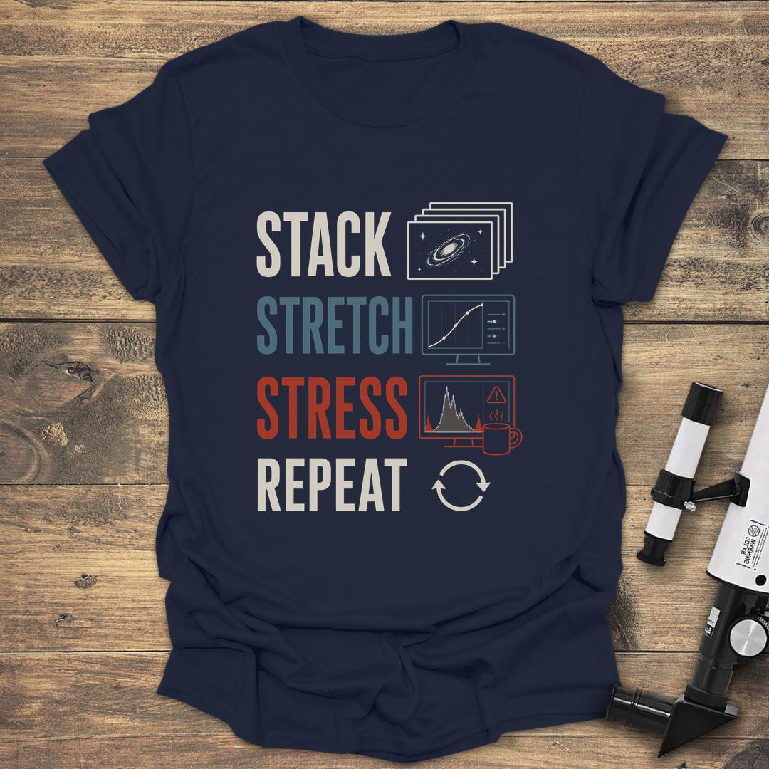 Stack Stretch Stress Repeat Funny Astrophotography - Navy T-Shirt