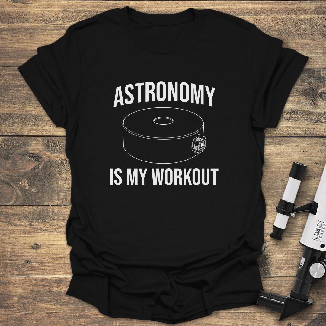 Astronomy Is My Workout - Black T-Shirt