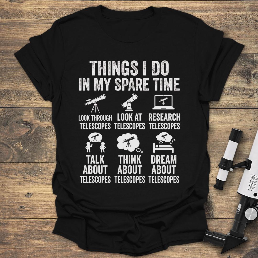Things I Do In My Spare Time Telescopes - Black T-Shirt