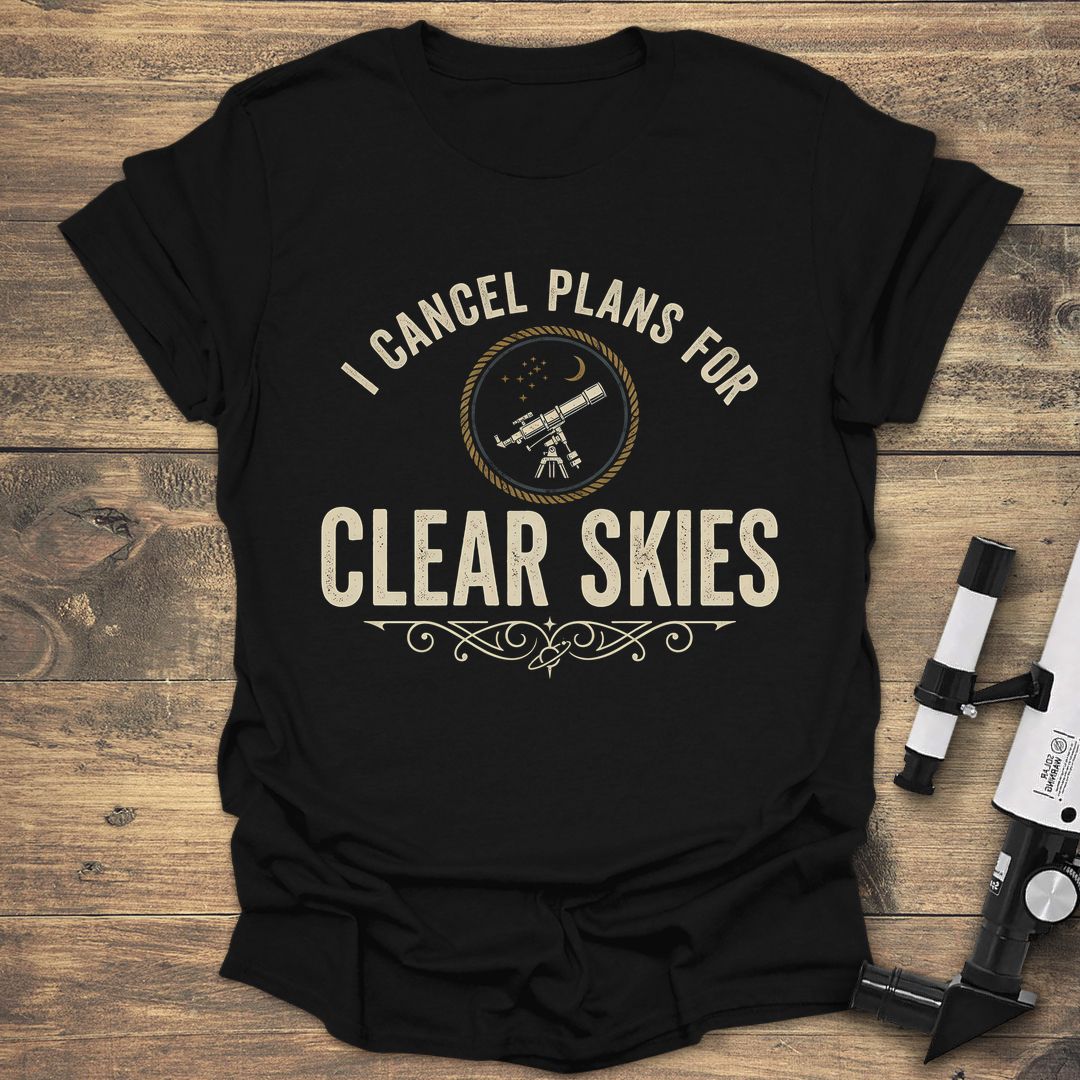 Cancel Plans For Clear Skies - Black t-shirt