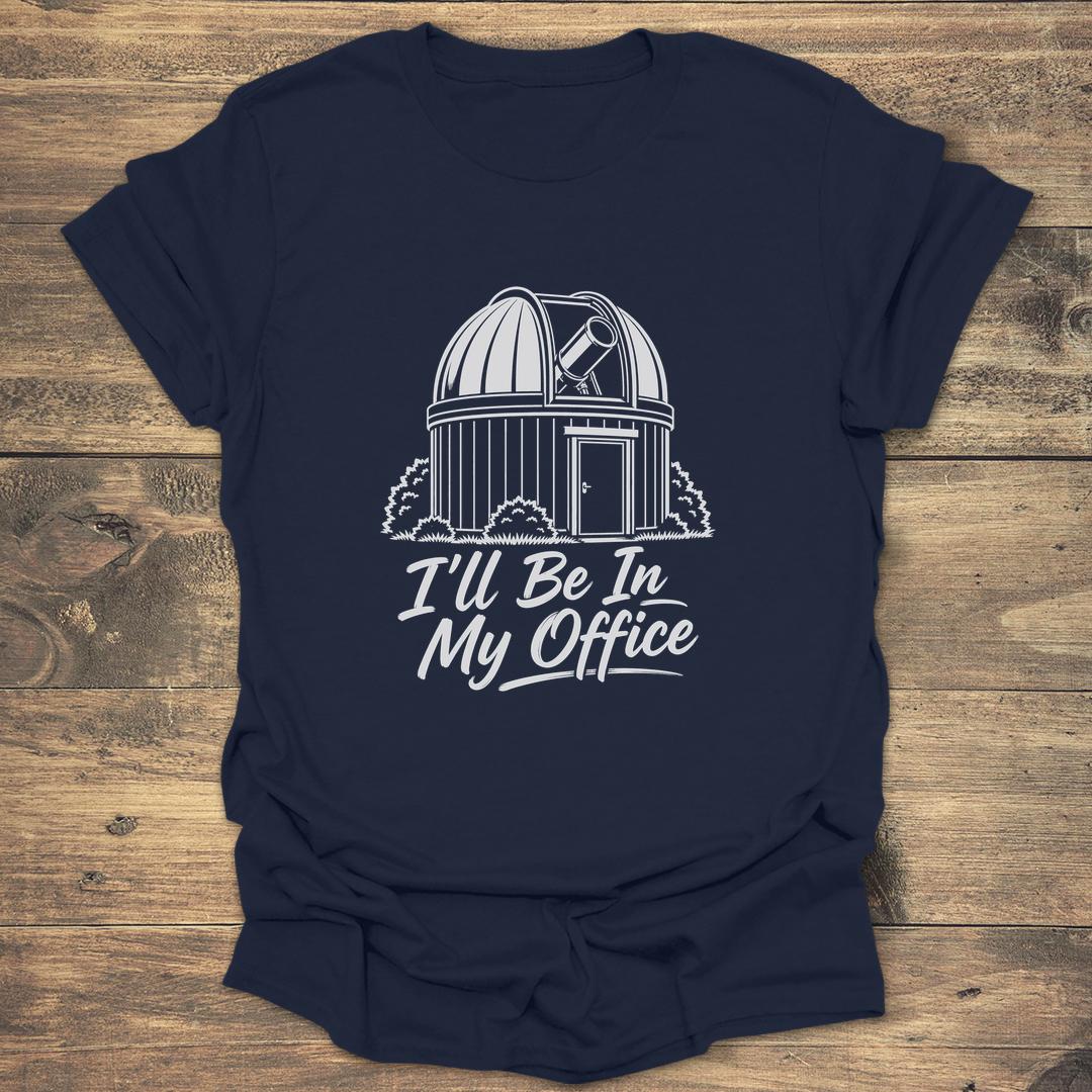 I'll Be In My Office Funny Observatory - Navy T-Shirt