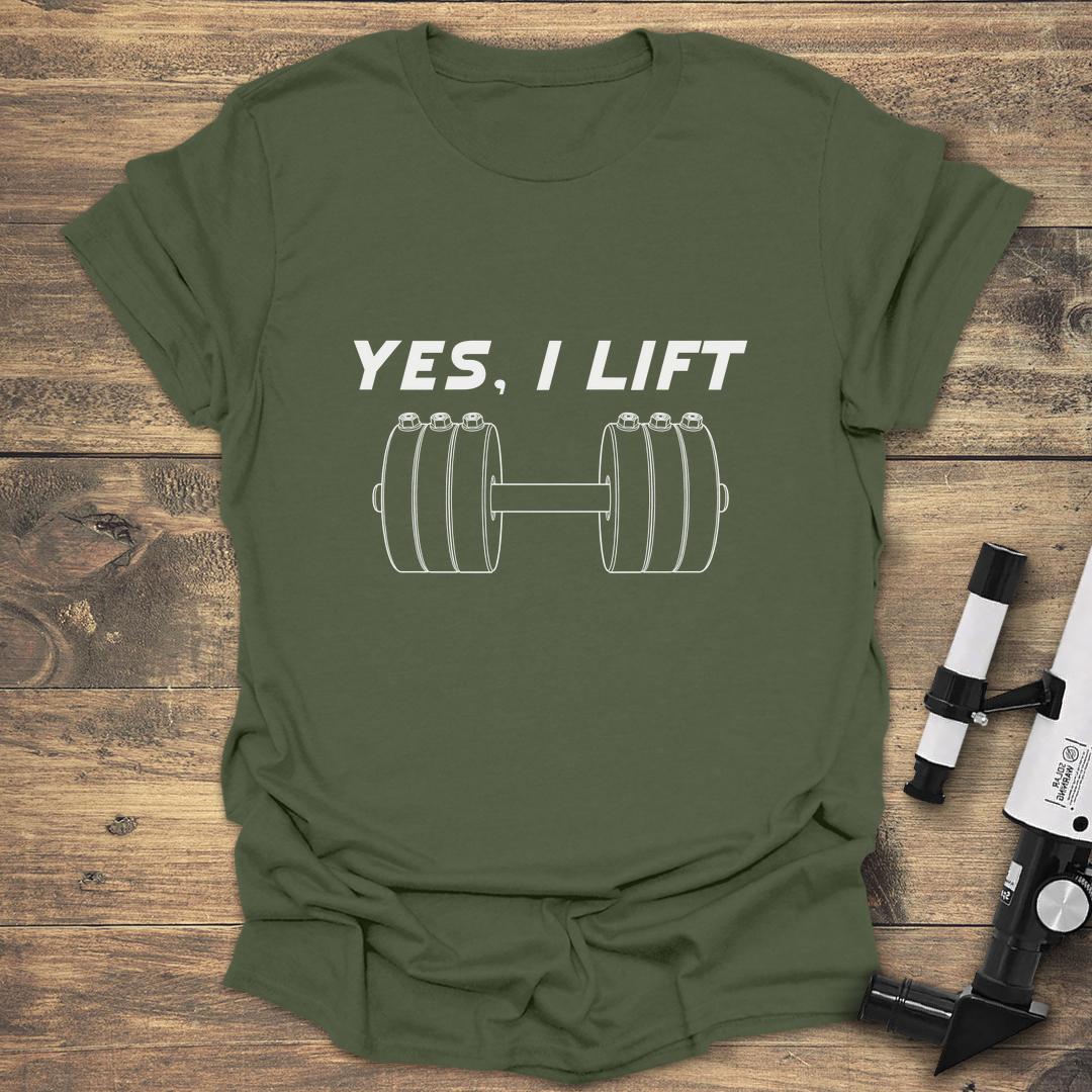 Yes I Lift - Military Green T-Shirt