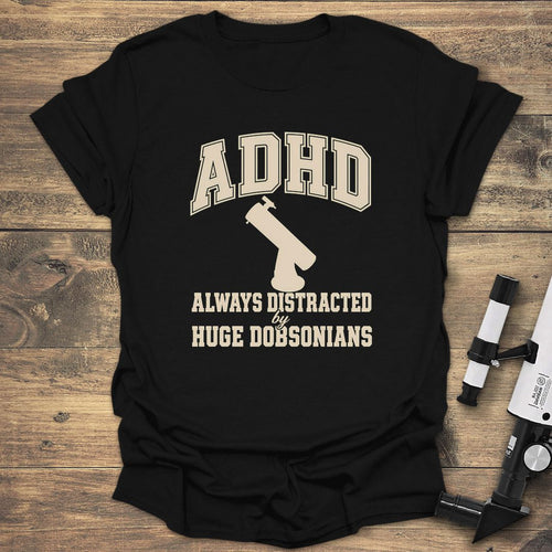 Distracted By Huge Dobsonians - Black t-shirt