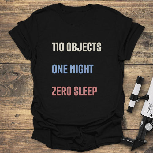110 Objects One Night Zero Sleep Messier Marathon - Black T-Shirt