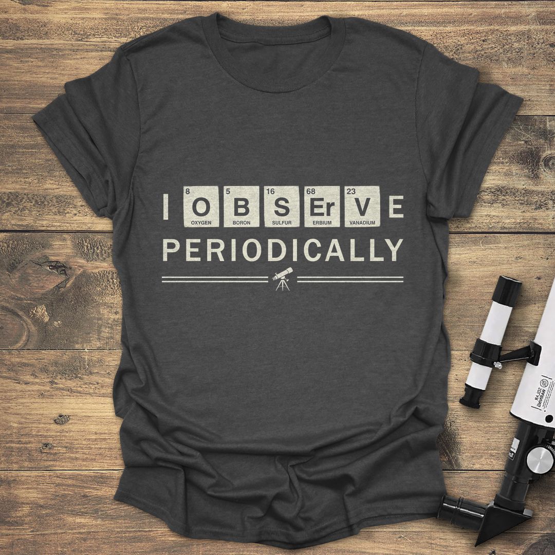 I Observe Periodically - Dark Heather t-shirt