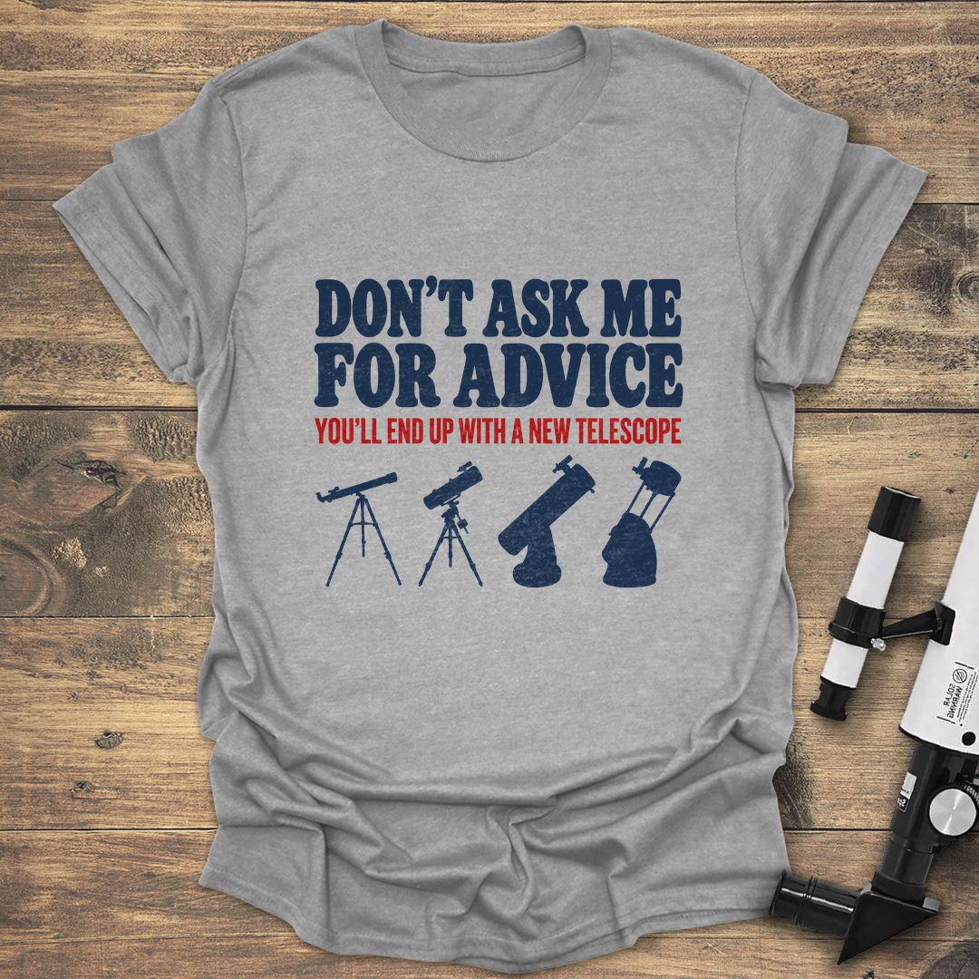 Don't Ask Me For Advice - Sport Grey t-shirt