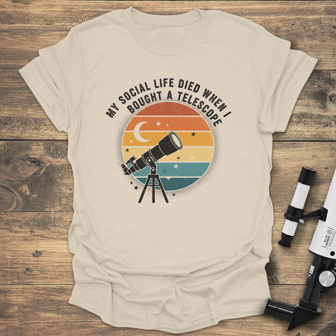My Social Life Died When I Bought A Telescope - Natural T-Shirt