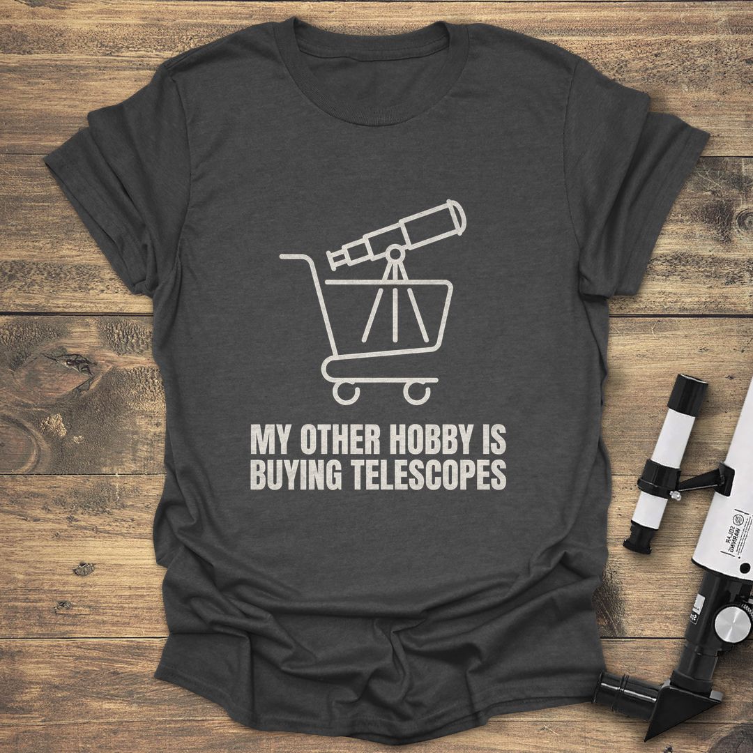 My Other Hobby Buying Telescopes - Dark heather T-Shirt