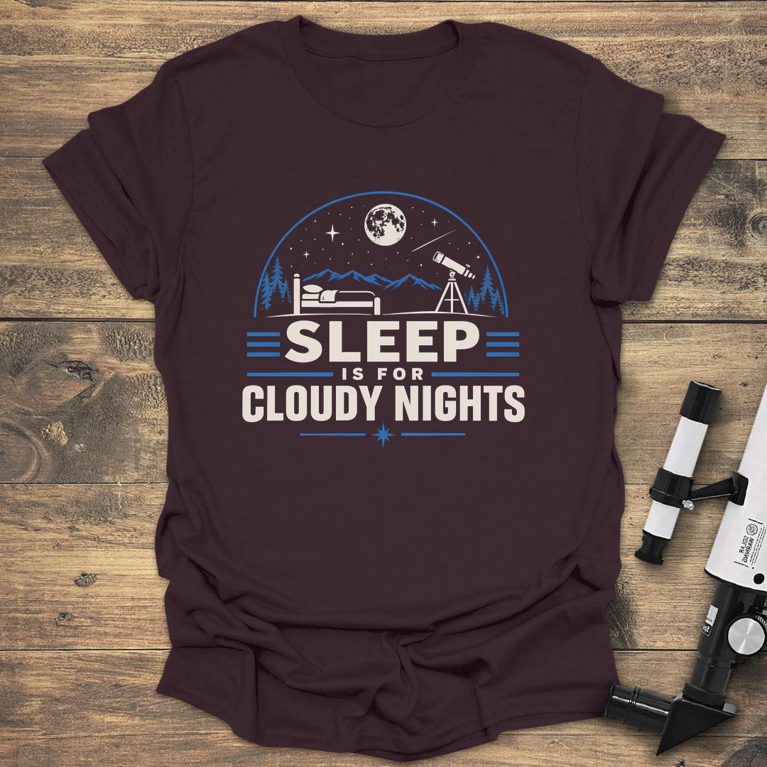 Sleep Is For Cloudy Nights - Dark Chocolate t-shirt