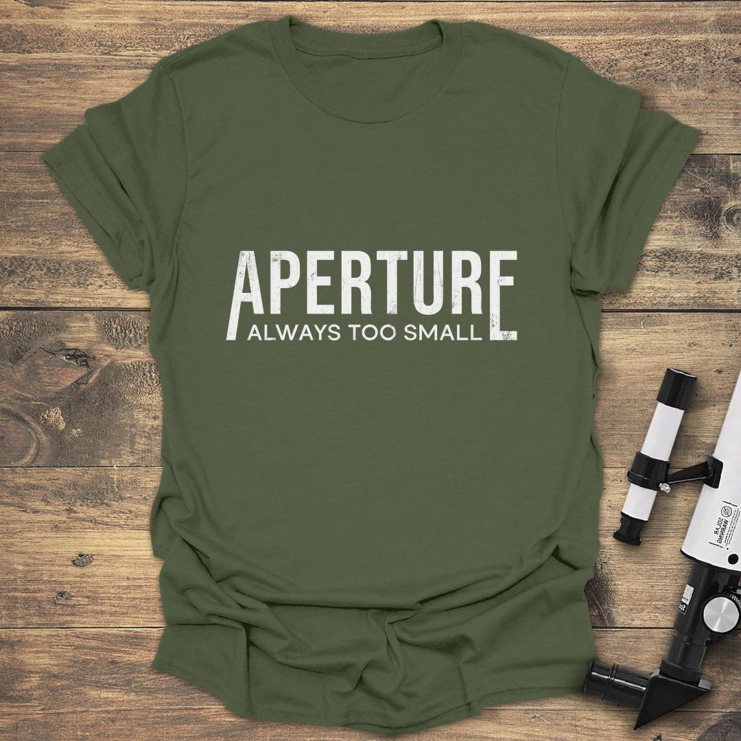 Aperture Always Too Small - Military Green T-Shirt