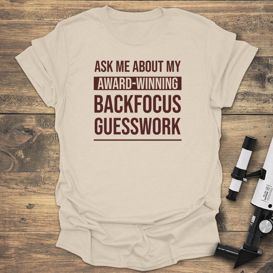 Ask About My Award-Winning Backfocus - Natural T-Shirt