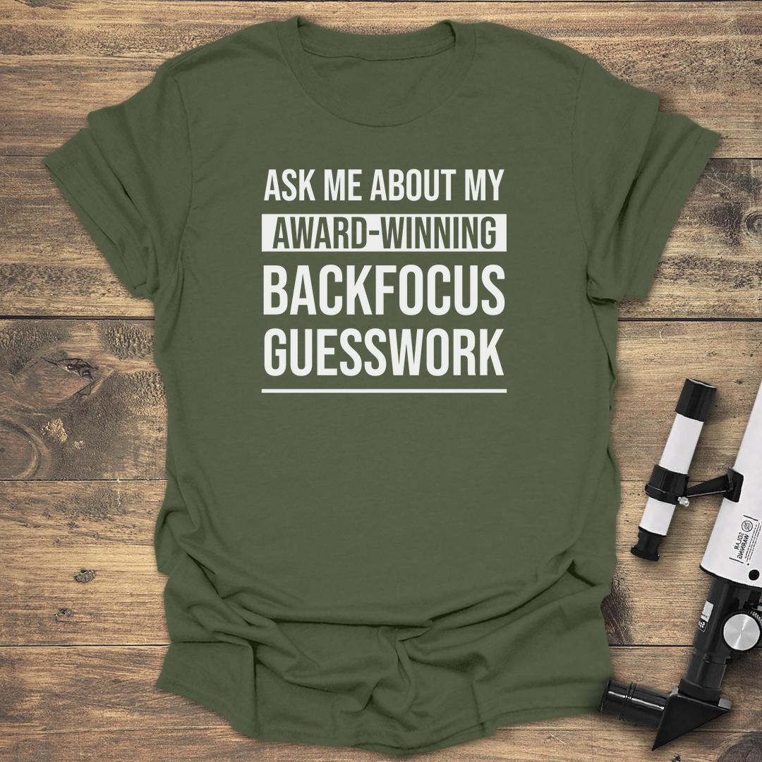 Ask About My Award-Winning Backfocus - Military Green T-Shirt