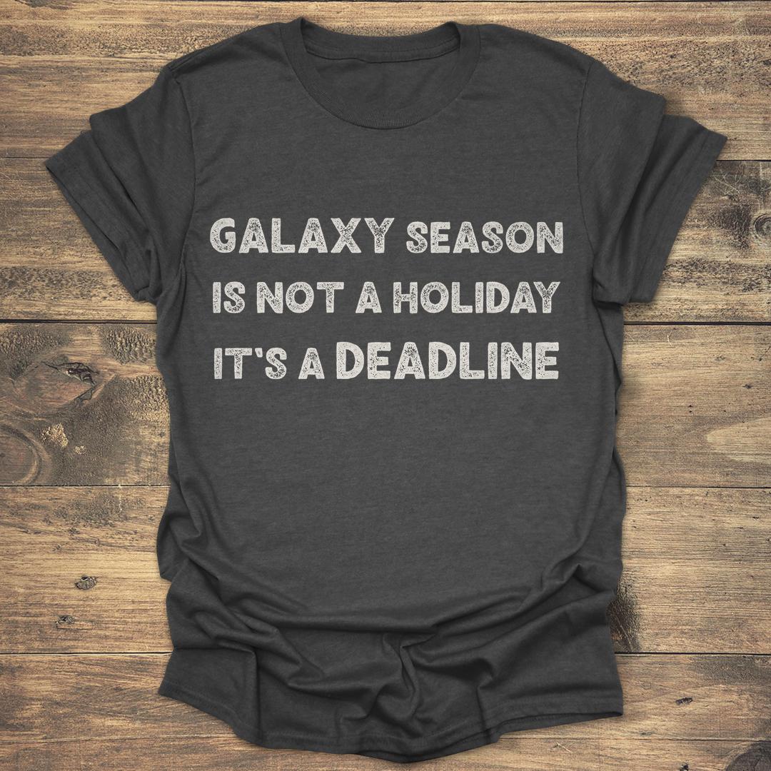 Galaxy Season Is Not A Holiday - Dark heather T-Shirt