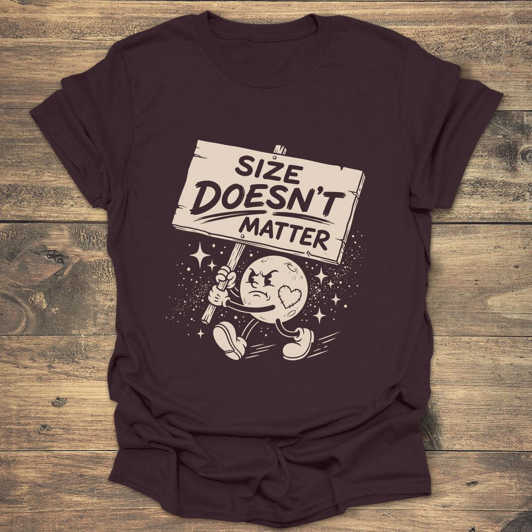 Size Doesn't Matter Moon - Dark Chocolate t-shirt