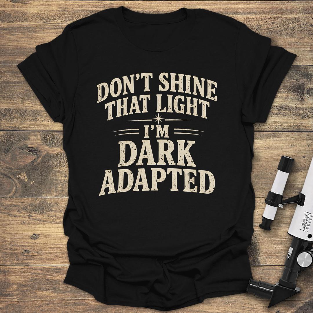 Dark Adapted - Black T-Shirt