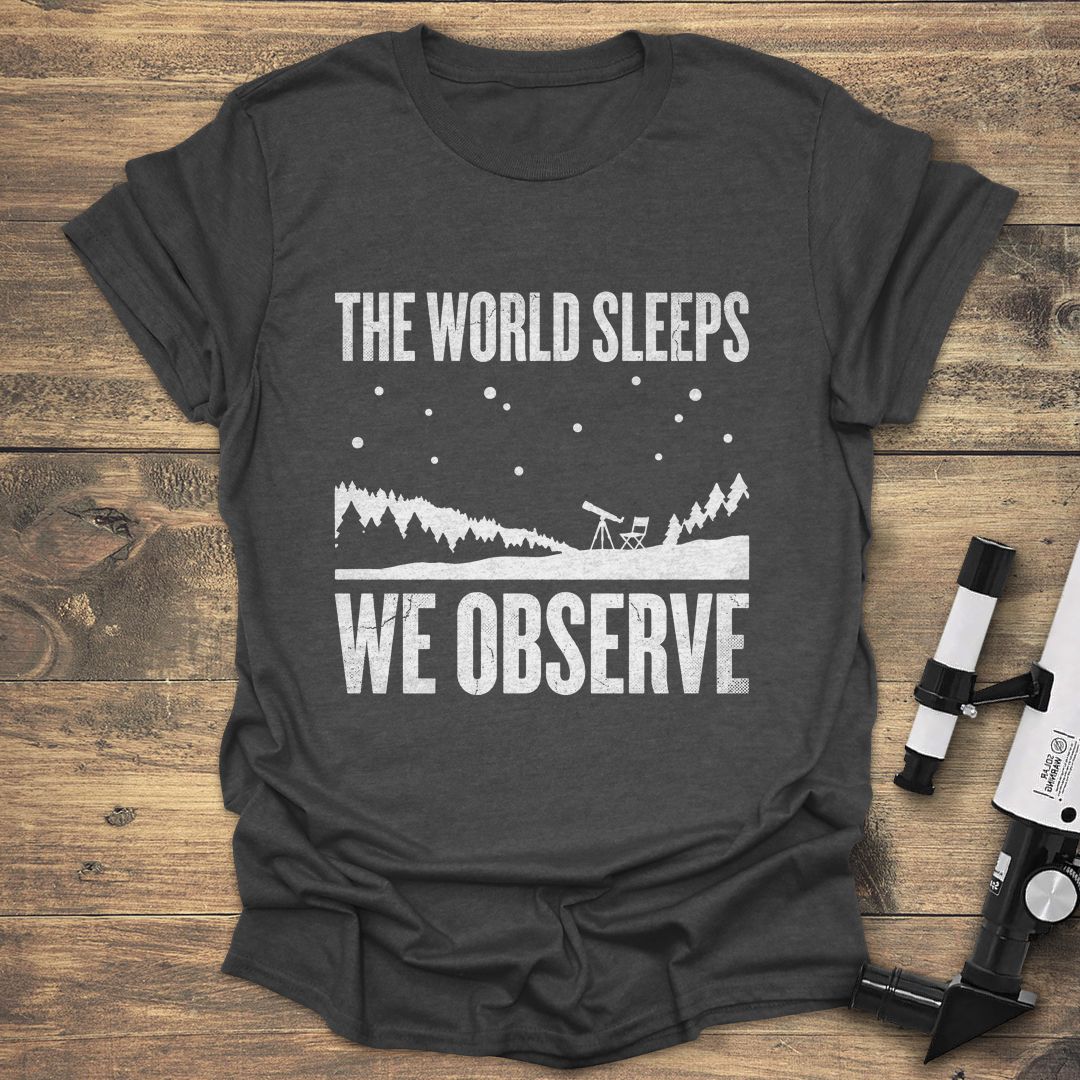 The World Sleeps We Observe - Dark Heather t-shirt
