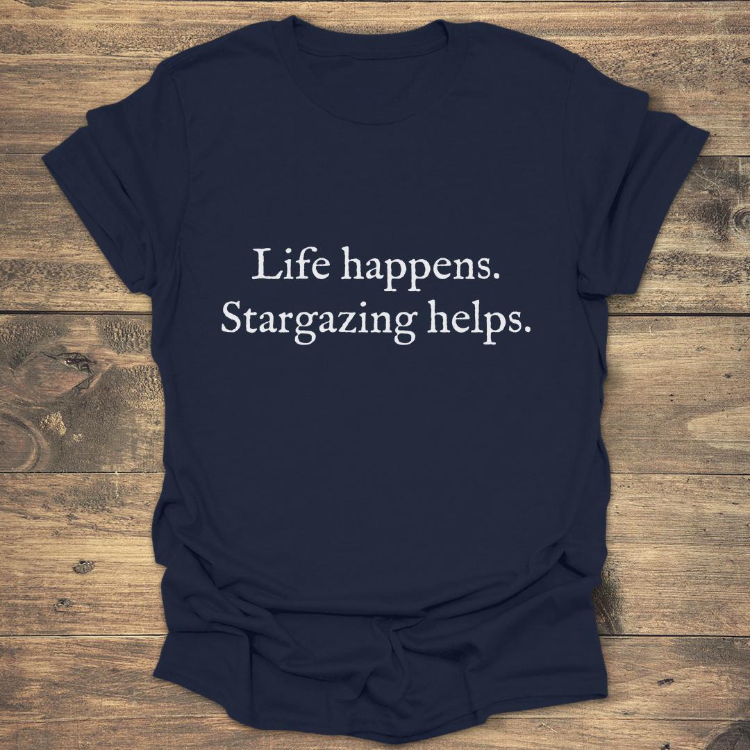 Life Happens Stargazing Helps - Navy T-Shirt