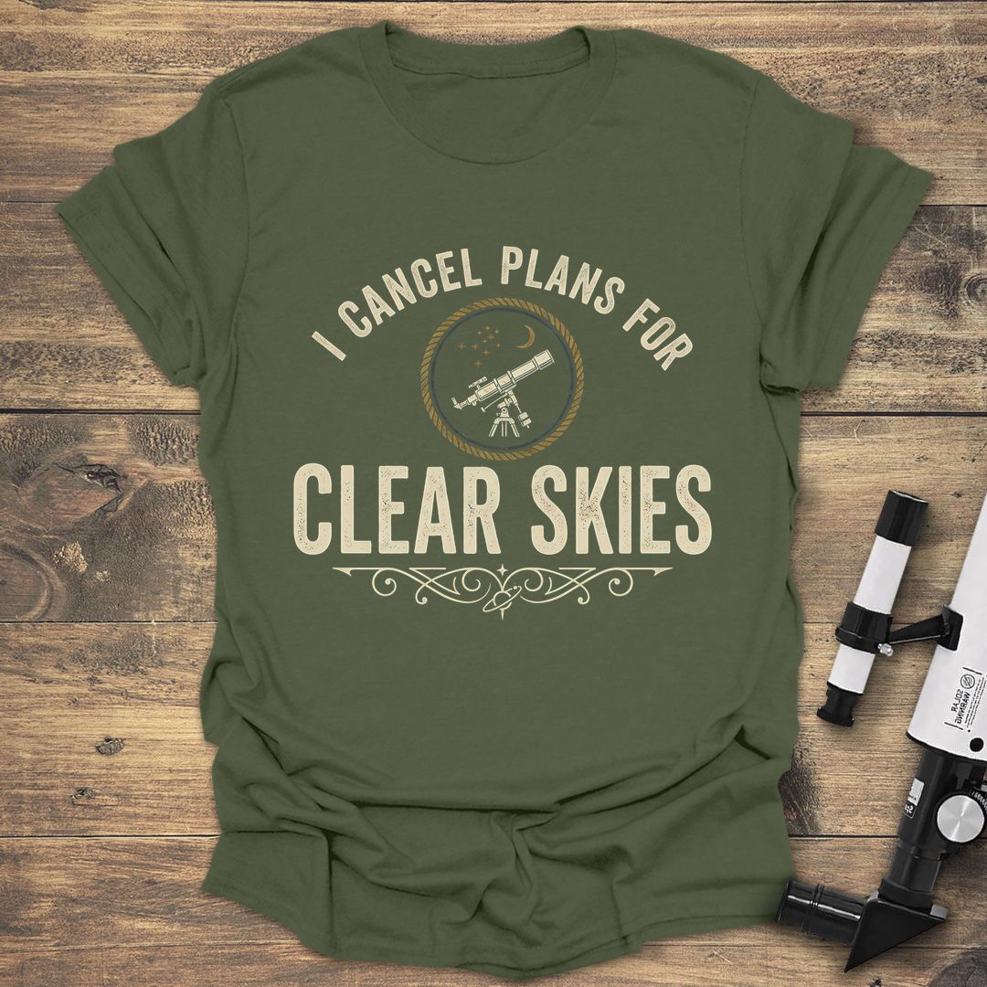 Cancel Plans For Clear Skies - Military Green t-shirt