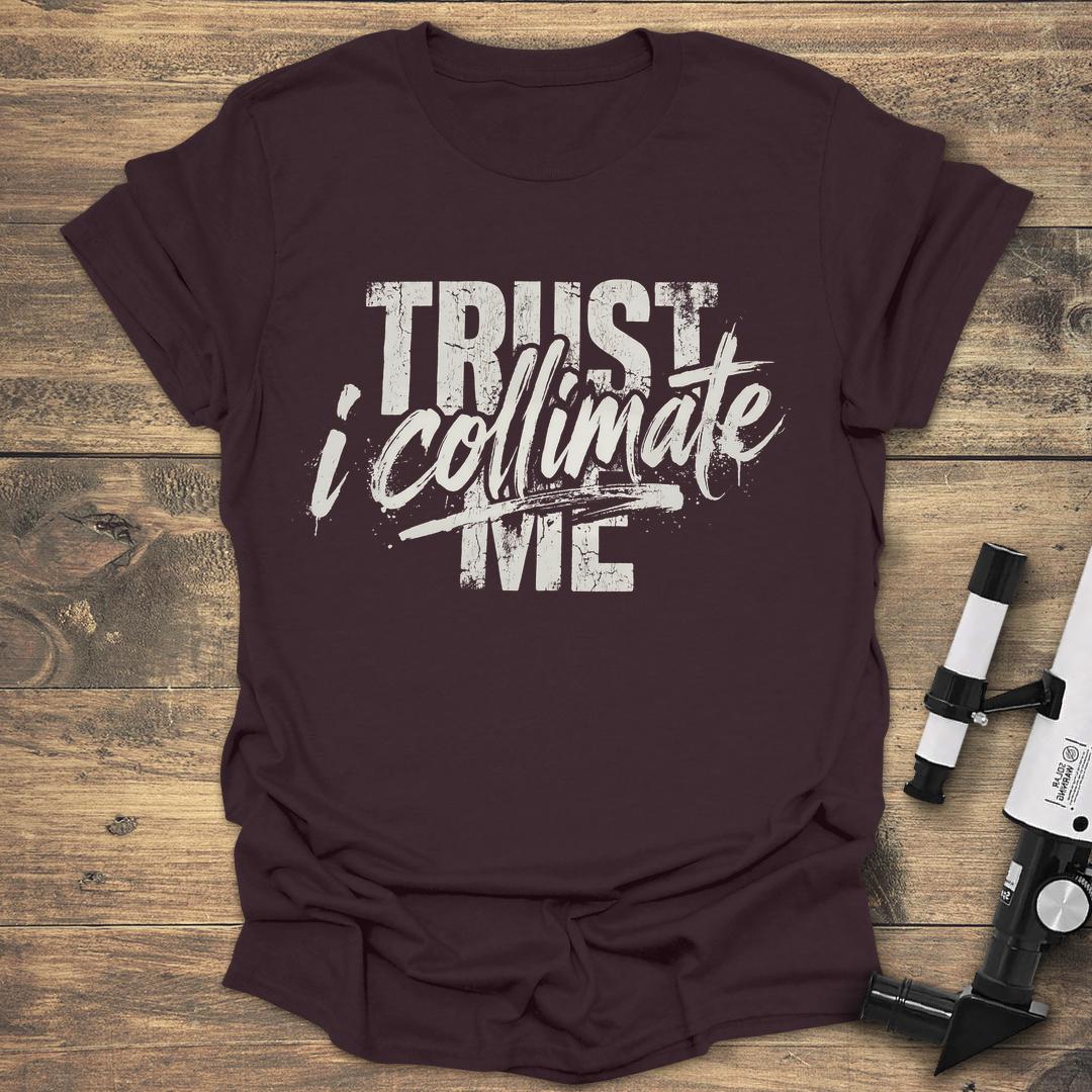 Trust Me I Collimate Distressed Streetwear - Dark Chocolate T-Shirt