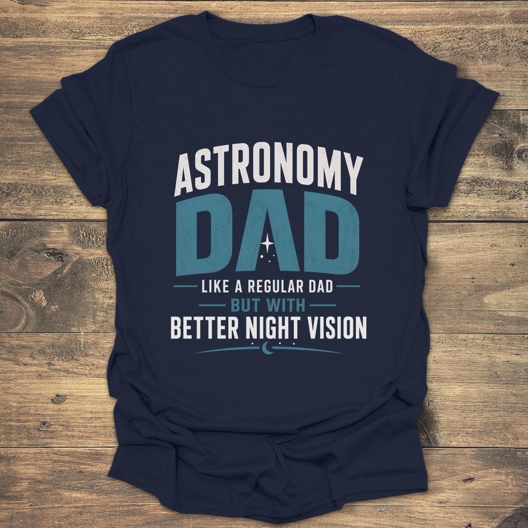 Astronomy Dad Better Night Vision - Navy T-Shirt