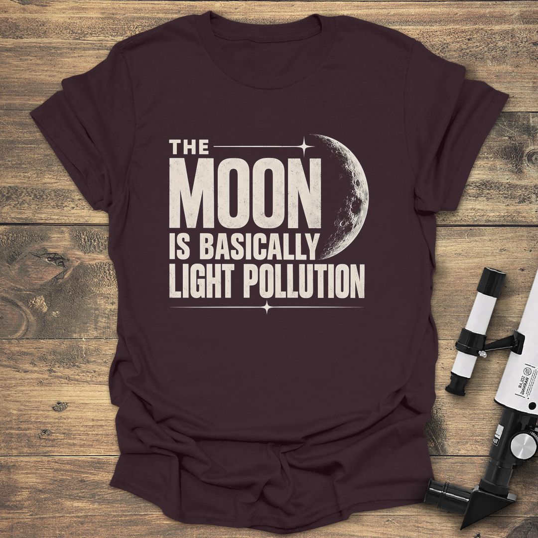Moon Is Light Pollution - Dark Chocolate t-shirt