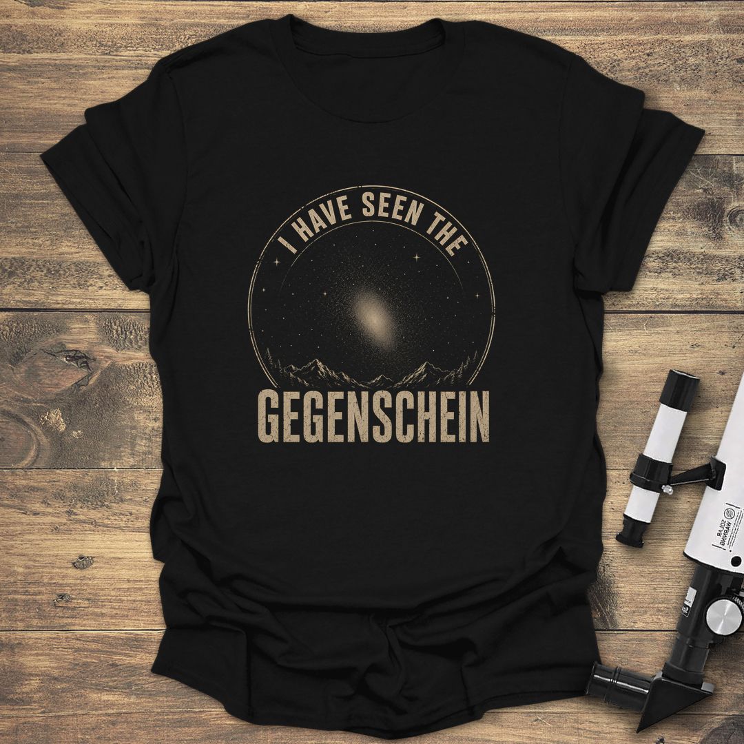 I Have Seen The Gegenschein - Black t-shirt