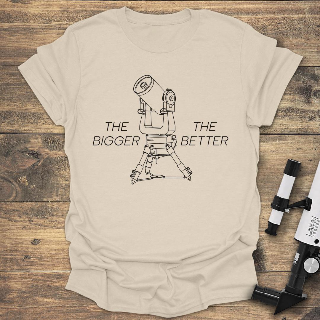 The Bigger The Better - Natural T-Shirt