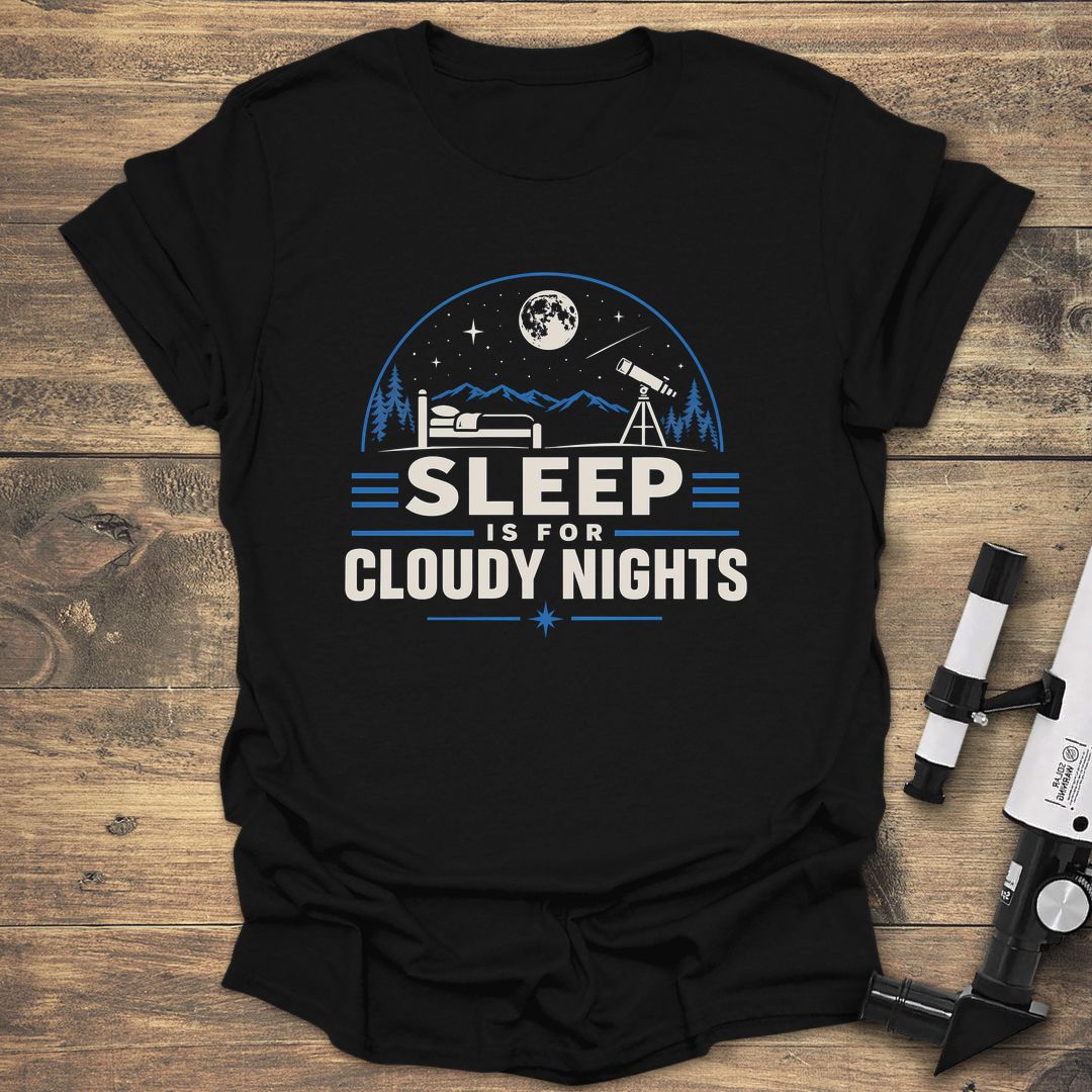 Sleep Is For Cloudy Nights - Black t-shirt