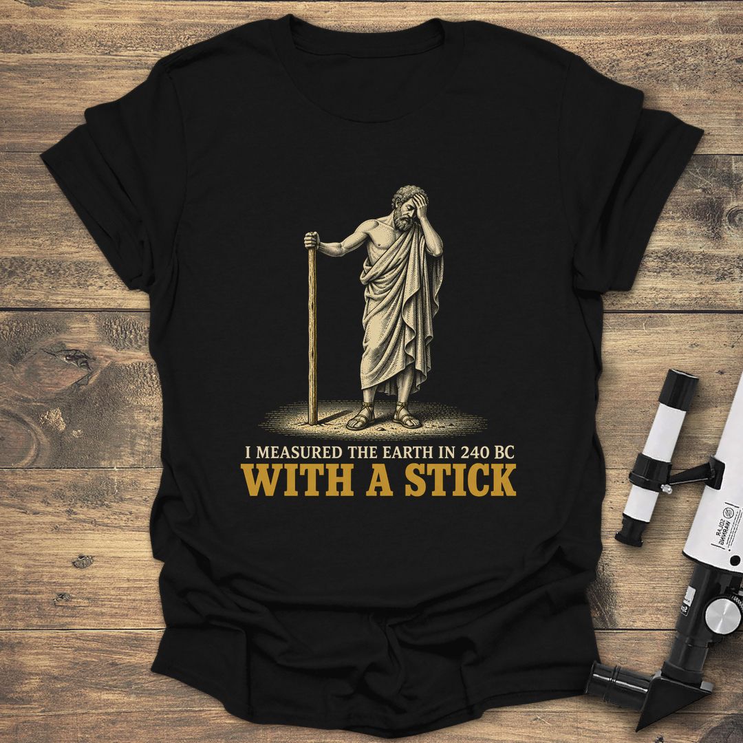 Measured Earth With a Stick - Black t-shirt