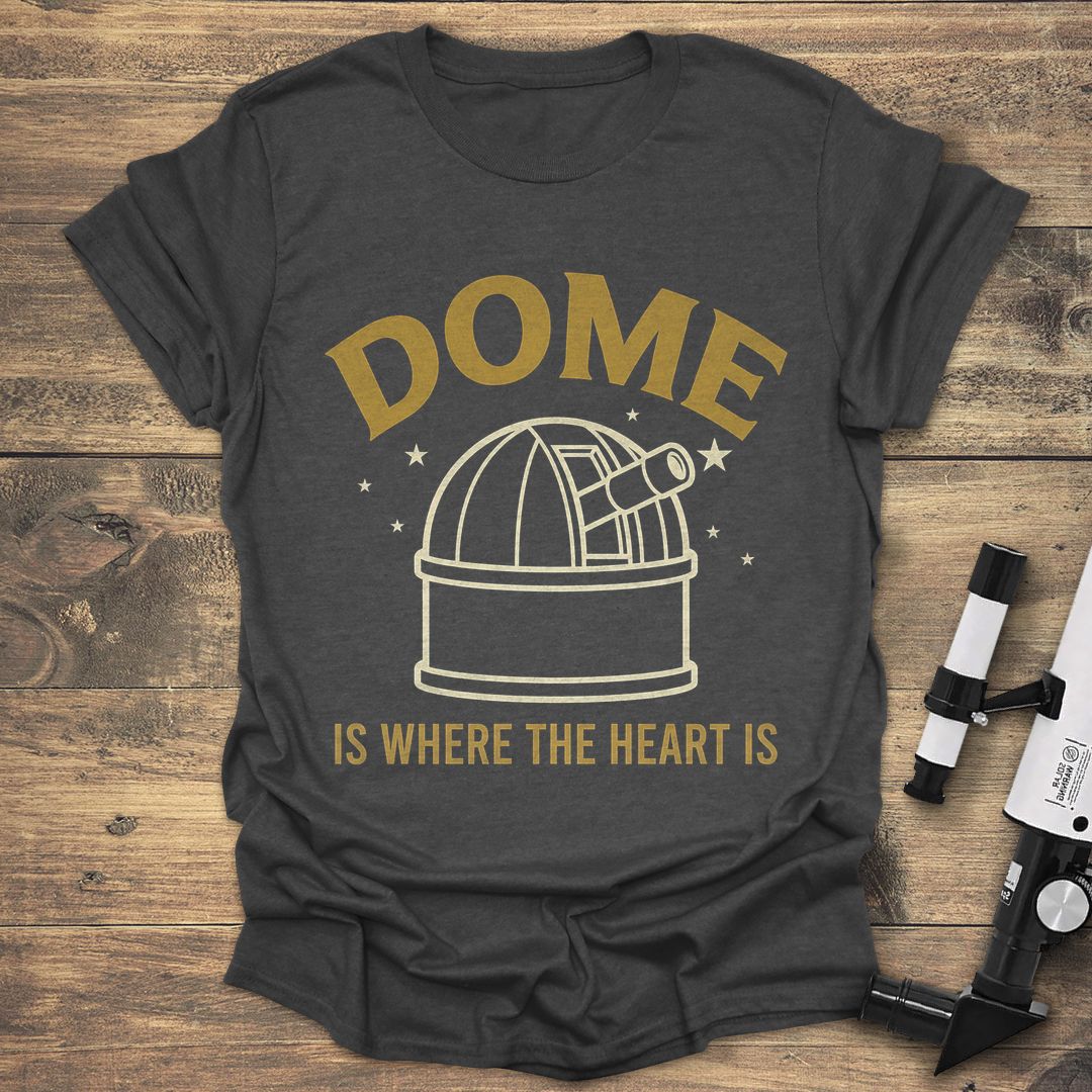 Dome Is Where The Heart - Dark Heather t-shirt