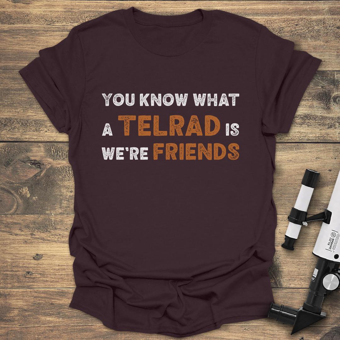 You Know What A Telrad Is - Dark Chocolate T-Shirt