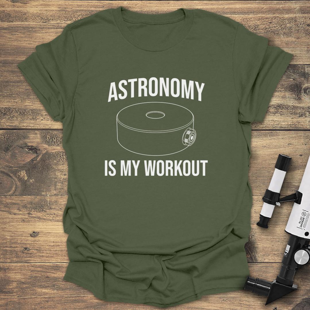 Astronomy Is My Workout - Military Green T-Shirt