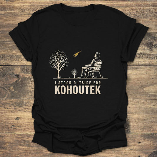 I Stood Outside for Kohoutek - Black T-Shirt