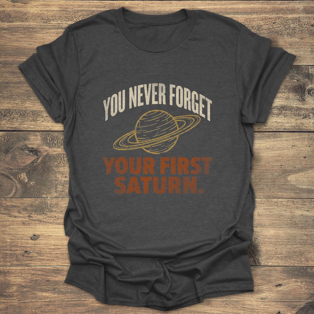 You Never Forget Your First Saturn - Dark heather T-Shirt