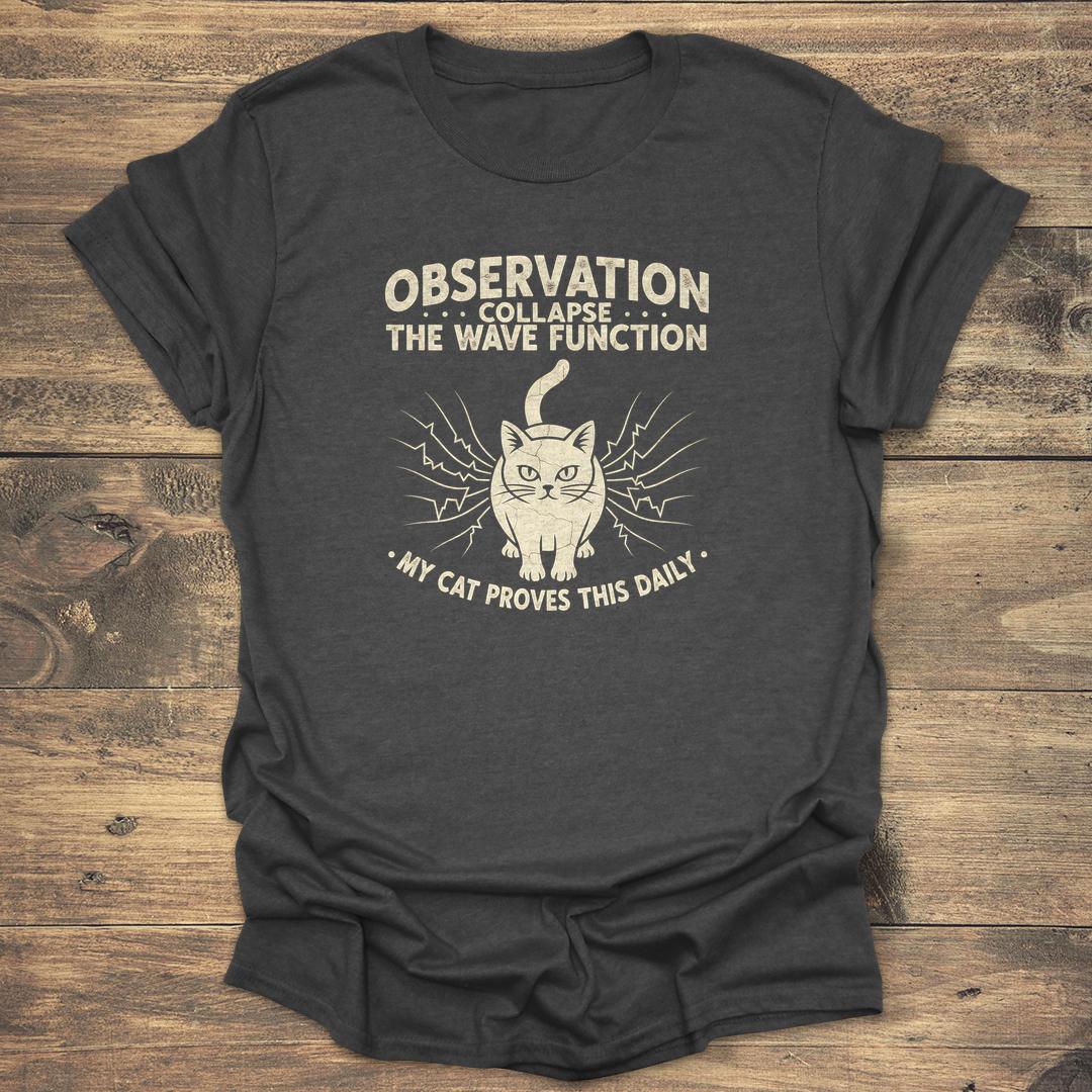 Observation Collapse The Wave Function - Dark heather T-Shirt