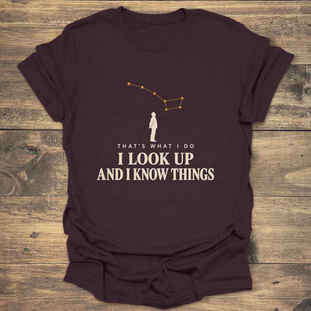 Look Up And Know Things - Dark Chocolate t-shirt