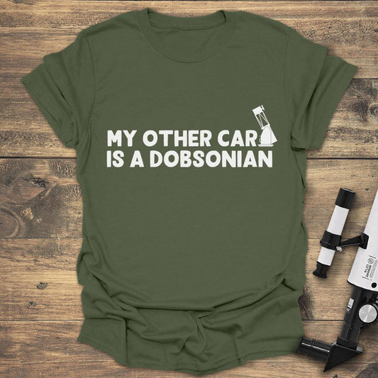 My Other Car Is A Dobsonian - Military Green T-Shirt
