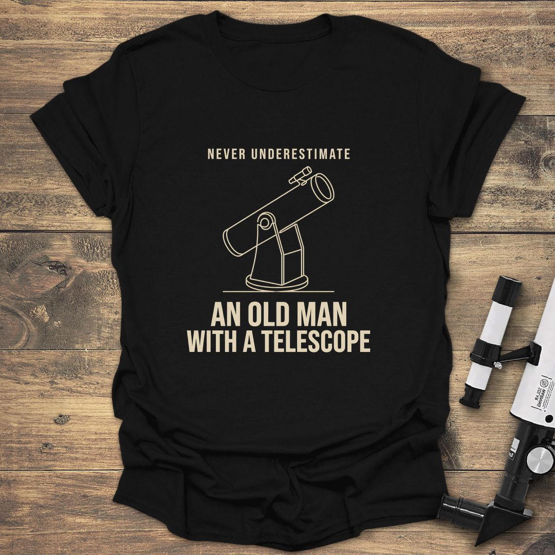 Never Underestimate Old Man Telescope - Black T-Shirt