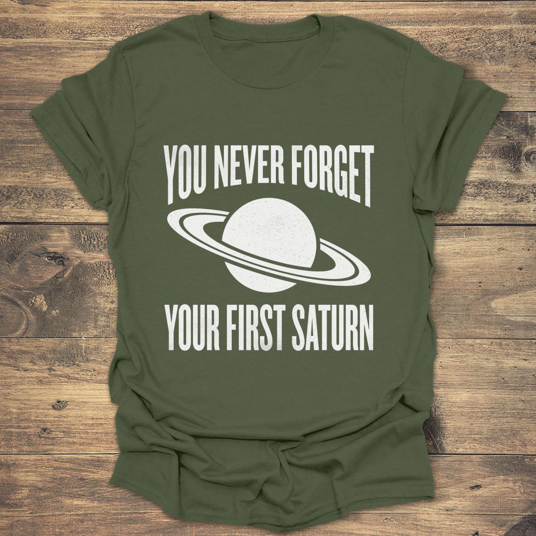 You Never Forget Saturn - Military Green t-shirt