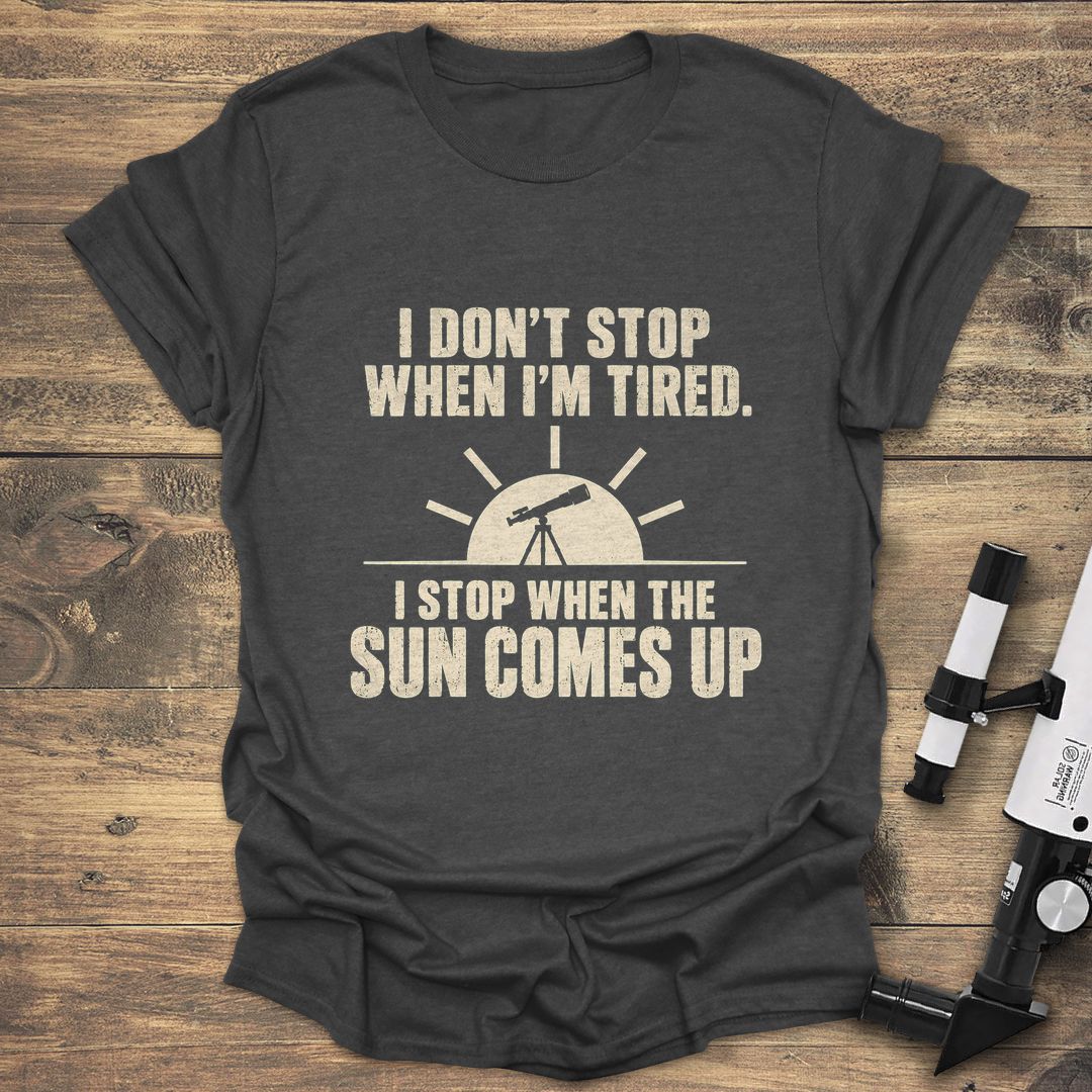 Stop When Sun Comes Up - Dark Heather t-shirt