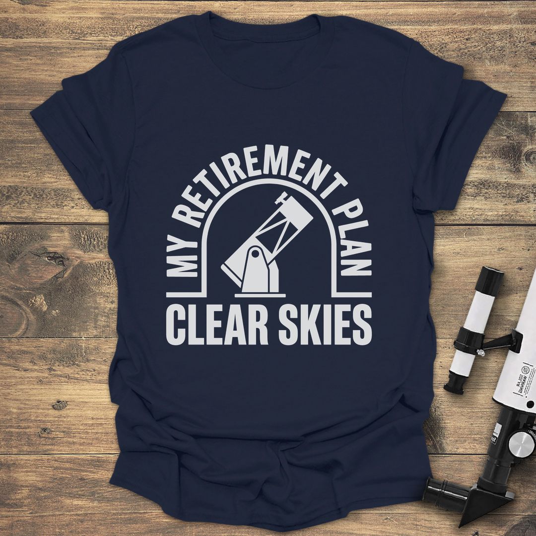 My Retirement Plan Clear Skies - Navy T-Shirt