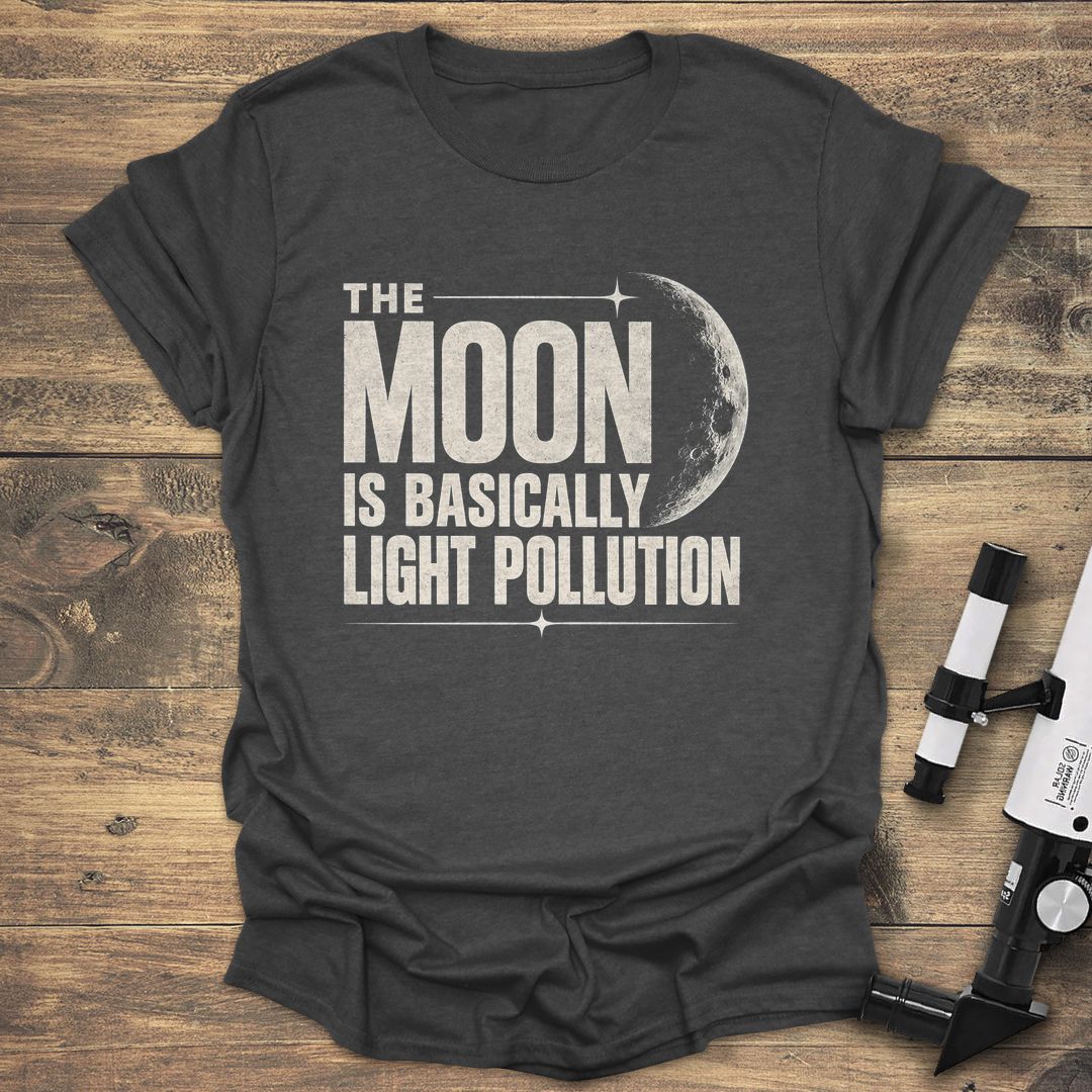Moon Is Light Pollution - Dark Heather t-shirt