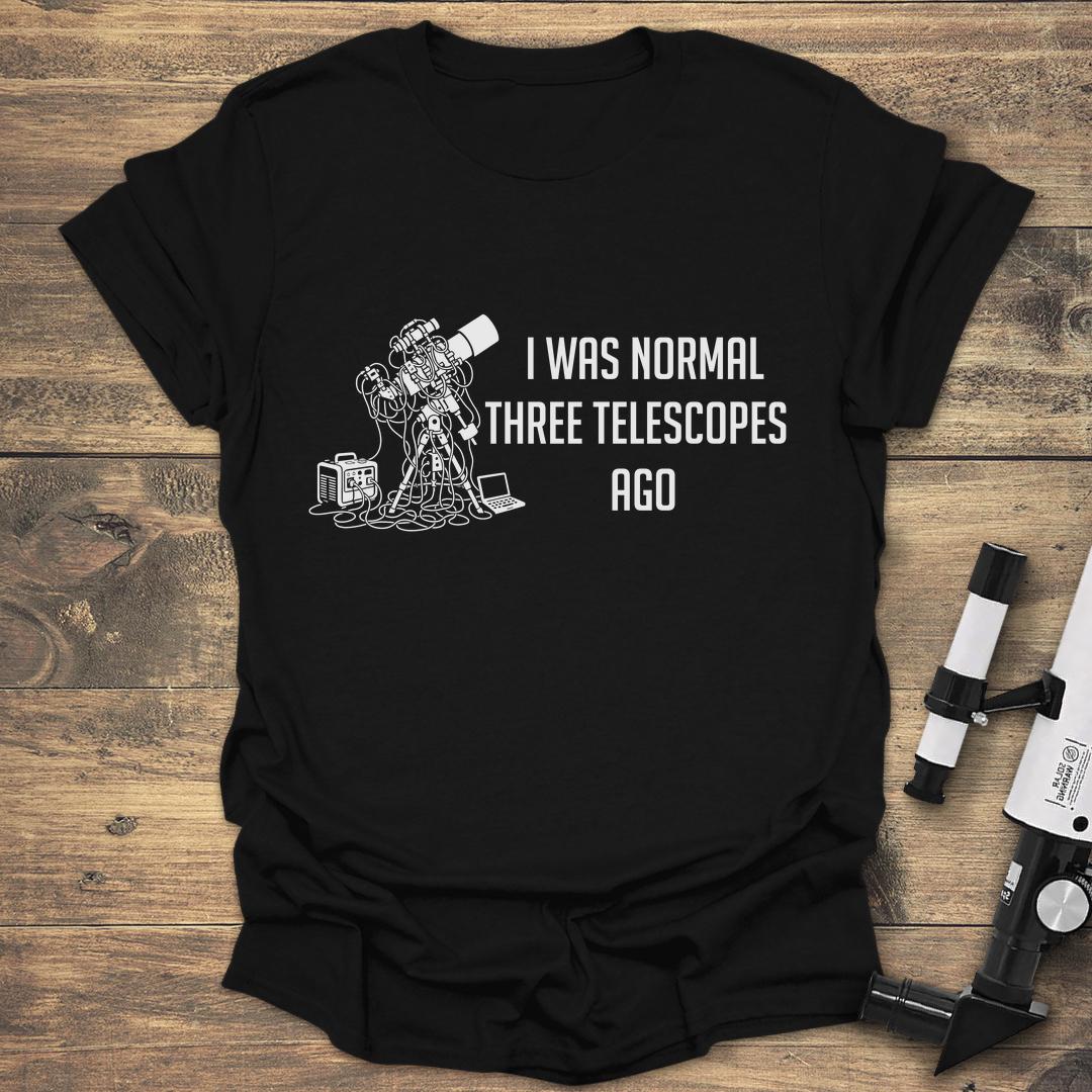 I Was Normal Three Telescopes Ago - Black T-Shirt