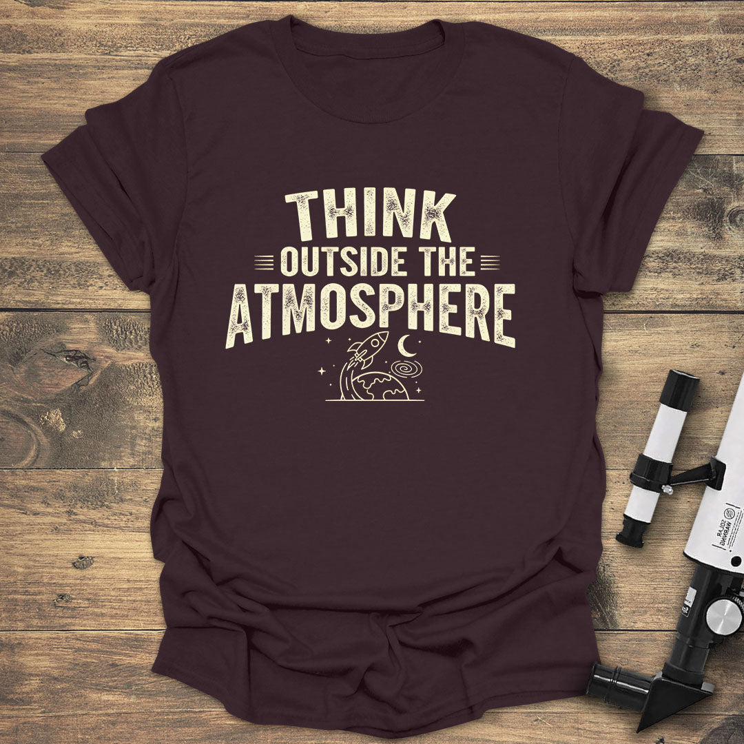 Think Outside The Atmosphere - Dark Chocolate T-Shirt