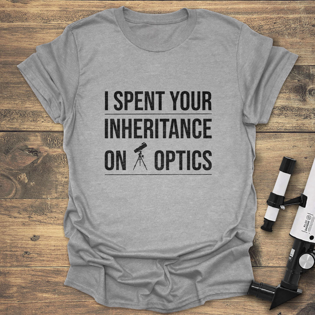 I Spent Your Inheritance On Optics - Sport Grey T-Shirt