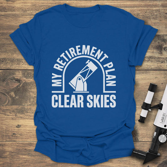 My Retirement Plan Clear Skies - Royal T-Shirt