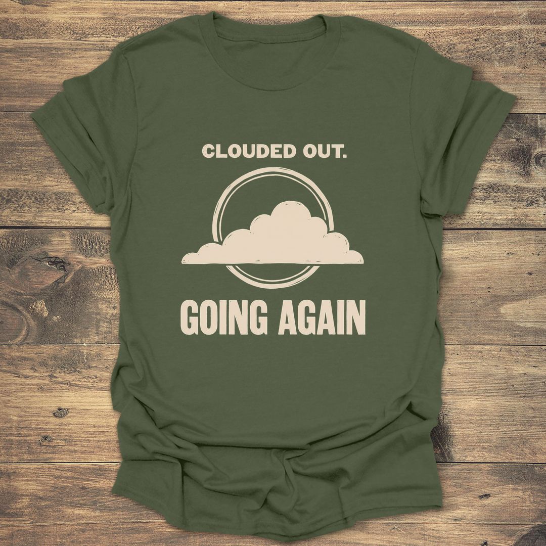 Clouded Out Going Again - Military Green T-Shirt
