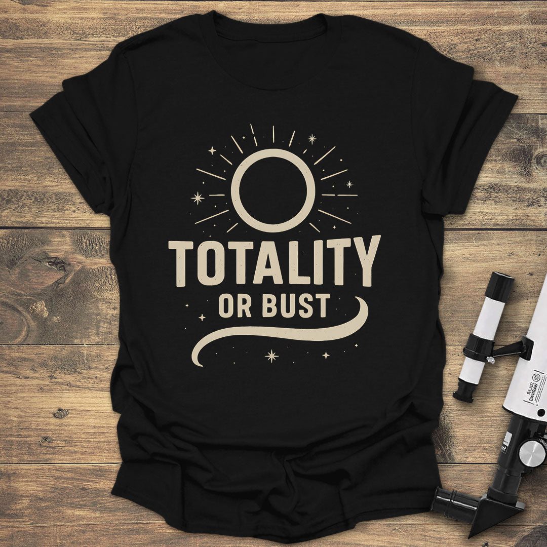 Totality or Bust Solar Eclipse - Black T-Shirt