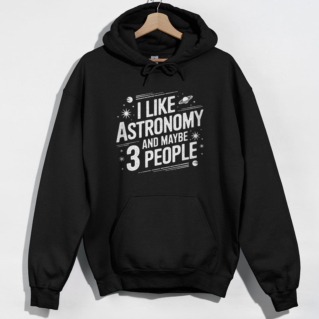 I Like Astronomy Funny Hoodie - Black Hoodie